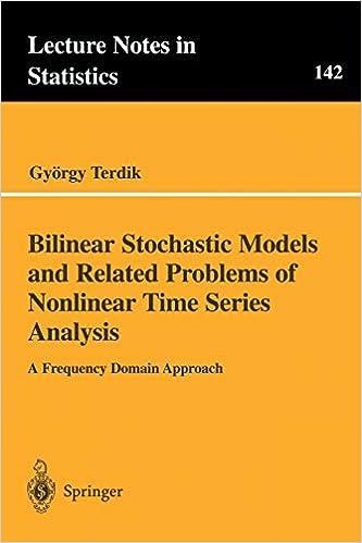 bilinear stochastic models and related problems of nonlinear time series analysis 1st edition györgy terdik