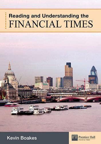 reading and understanding the financial times 1st edition kevin boakes 1847765580, 978-0273715597