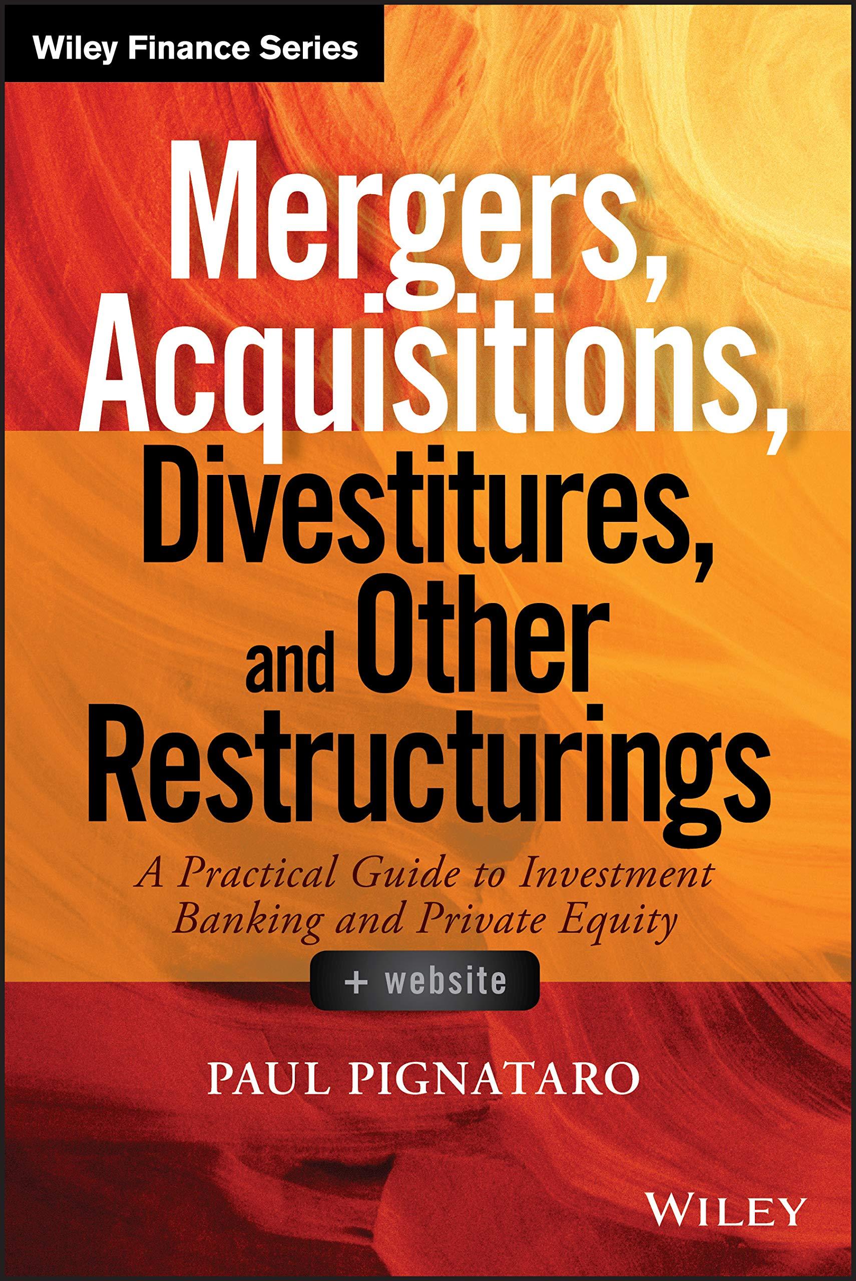 mergers acquisitions divestitures and other restructurings plus website a practical guide to investment