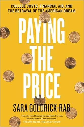 paying the price college costs financial aid and the betrayal of the american dream 1st edition sara