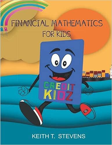 financial mathematics for kids 1st edition keith t. stevens 8478093600, 979-8478093600