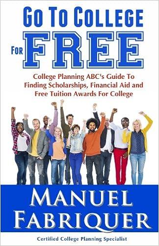 go to college for free college planning abcs guide to finding scholarships financial aid and free tuition