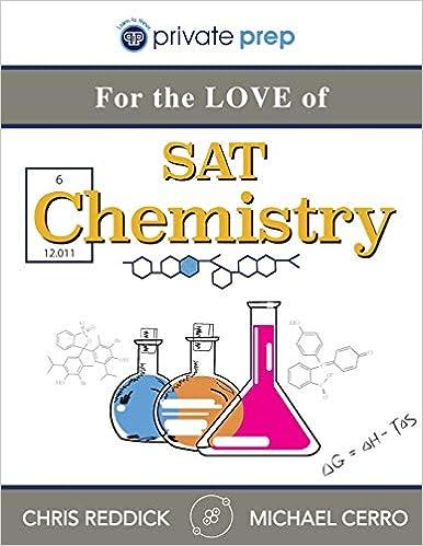 for the love of sat chemistry 1st edition chris reddick, michael cerro, brooke rothberg 0996832238,