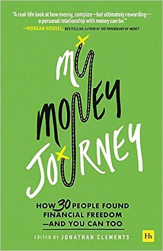 my money journey how 30 people found financial freedom and you can too 1st edition jonathan clements