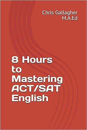 8 hours to mastering act/sat english 1st edition chris gallagher 1091701490, 978-1091701496