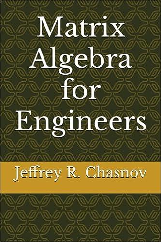matrix algebra for engineers 1st edition jeffrey robert chasnov b0bjymgt6s, 979-8358624696