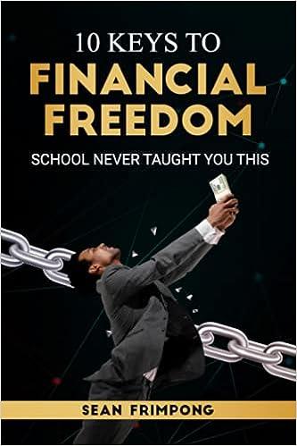 10 keys to financial freedom school never taught you this 1st edition sean frimpong 8521723492, 979-8521723492