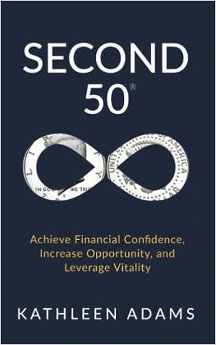 second 50 achieve financial confidence increase opportunity and leverage vitality 1st edition kathleen adams,
