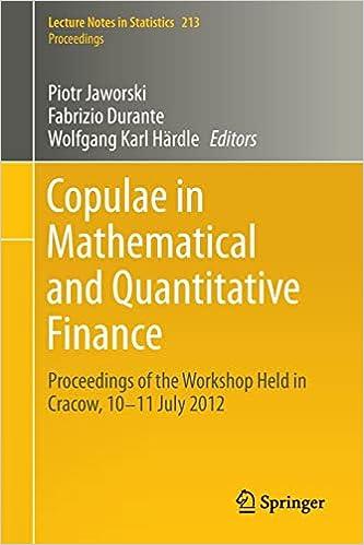 copulae in mathematical and quantitative finance proceedings of the workshop held in cracow 10 11 july 2012