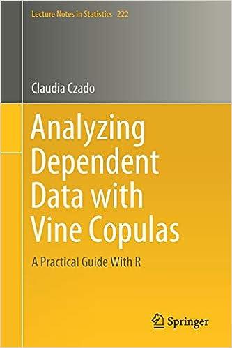 analyzing dependent data with vine copulas  a practical guide with r 1st edition claudia czado 3030137848,