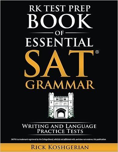 rk test prep book of essential sat grammar writing and language practice tests 1st edition rick koshgerian