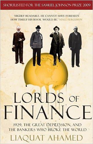 lords of finance 1929 the great depression and the bankers who broke the world 1st edition liaquat ahamed