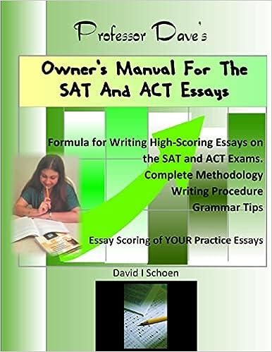 professor daves owners manual for the sat and act essays 1st edition david i schoen 1477474811, 978-1477474815