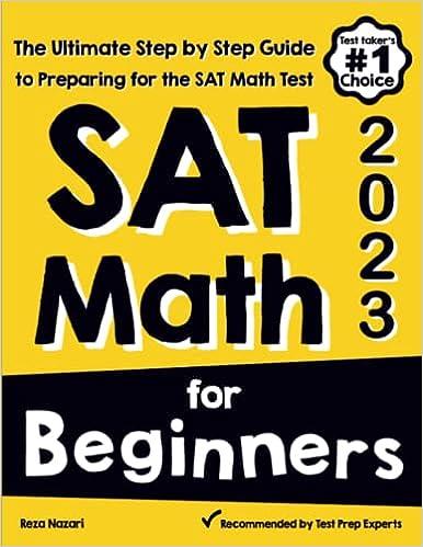 sat math for beginners the ultimate step by step guide to preparing for the sat math test 2023 2023 edition