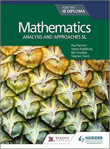 mathematics for the ib diploma analysis and approaches sl 1st edition paul fannon, vesna kadelburg, ben