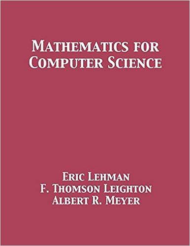 mathematics for computer science 1st edition eric lehman, f. thomson leighton, albert r. meyer 1680921223,
