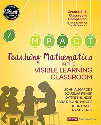 teaching mathematics in the visible learning classroom 1st edition john t. almarode, douglas fisher, kateri