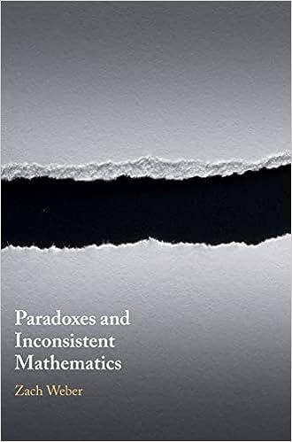 paradoxes and inconsistent mathematics 1st edition zach weber 1108834418, 978-1108834414