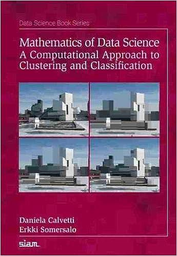 Mathematics Of Data Science A Computational Approach To Clustering And Classification