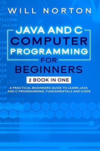 java ans c computer programming for beginners 1st edition will norton b08qwkx9cs, 979-8583937950