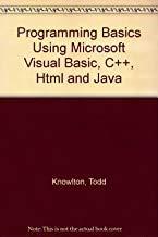 programming basics using microsoft visual basic c++ html and java 1st edition todd knowlton 0619058013,
