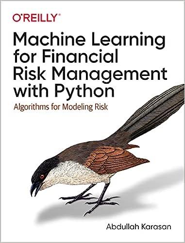 machine learning for financial risk management with python algorithms for modeling risk 1st edition abdullah