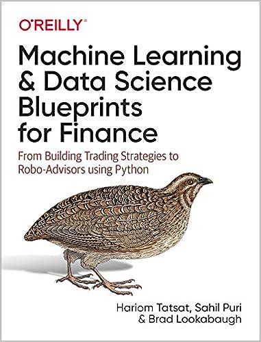 machine learning and data science blueprints for finance from building trading strategies to robo advising