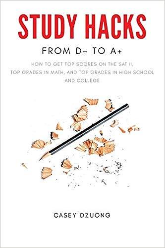 study hacks from d+ to a+ how to get top scores on the sat ii top grades in math and top grades in high