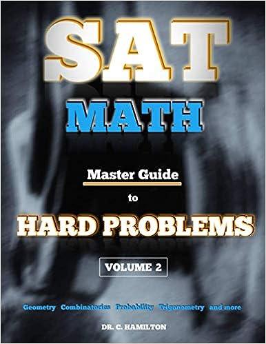sat math master guide to hard problems volume 2 1st edition dr. c. hamilton 1795221941, 978-1795221948