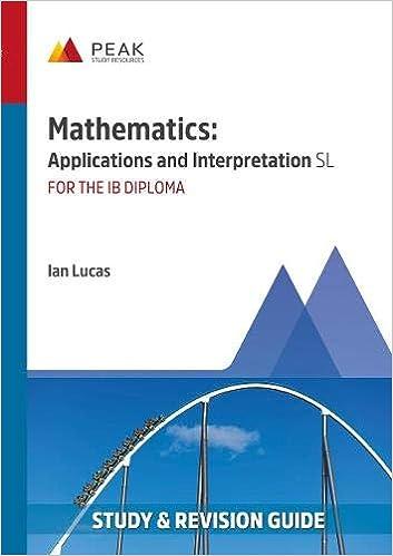 mathematics applications and interpretation sl for the ib diploma 1st edition ian lucas 1913433048,