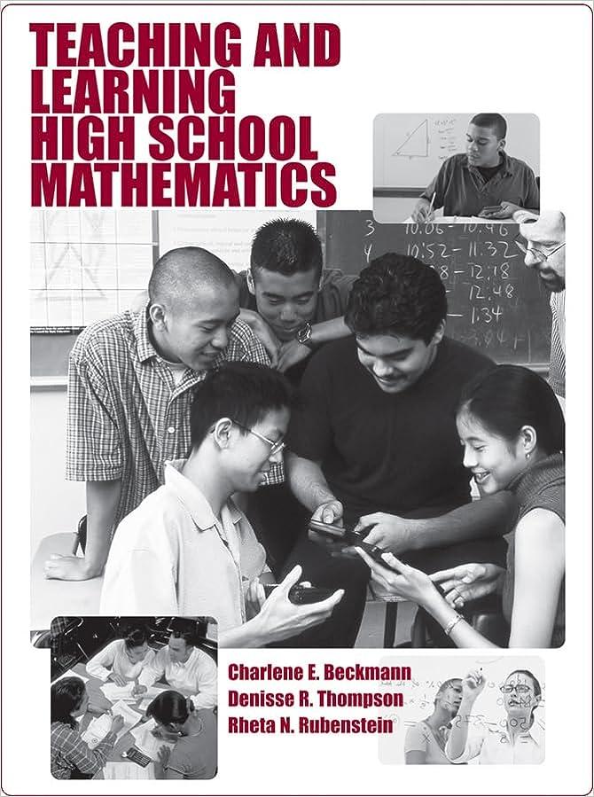 teaching and learning high school mathematics 1st edition charlene e. beckmann, denisse r. thompson, rheta n.