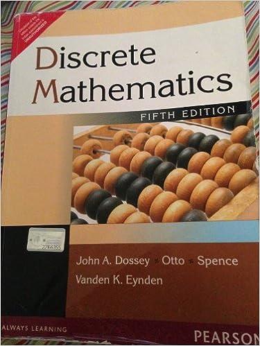 discrete mathematics 5th edition john a. dossey, albert d. otto, lawrence e. spence, charles vanden eynden