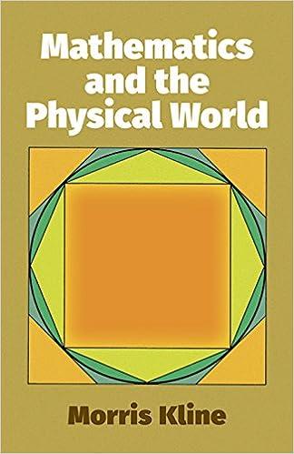 mathematics and the physical world 1st edition morris kline 0486241041, 978-0486241043