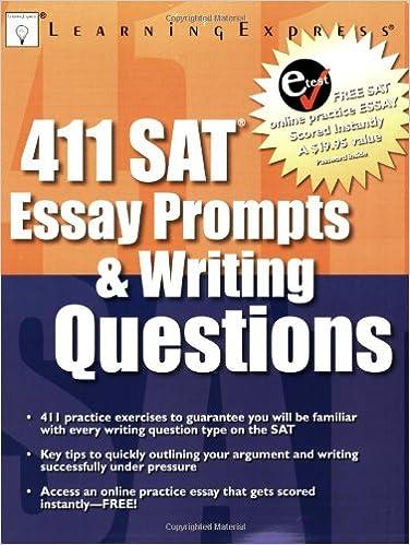 411 sat essay prompts and writing questions 1st edition learningexpress llc editors 1576855627, 978-1576855621