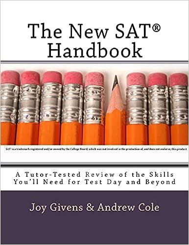 the new sat handbook a tutor tested review of the skills you will need for test day and beyond 1st edition