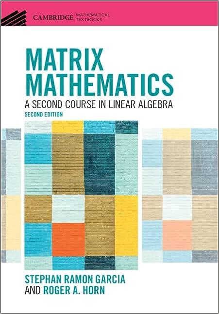 matrix mathematics a second course in linear algebra 2nd edition stephan ramon garcia, roger a. horn