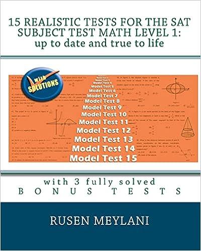 15 realistic tests for the sat subject test math level 1 up to date and true to life with 3 fully solved
