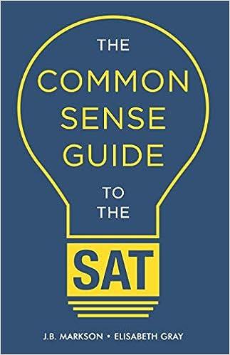 the common sense guide to the sat 1st edition j. b. markson, elisabeth gray 1732625085, 978-1732625082
