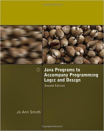 java programs to accompany programming logic and design 2nd edition jo ann smith 1423902297, 978-1423902294