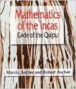 mathematics of the incas code of the quipu 1st edition marcia ascher, robert ascher 0486295540, 978-0486295541