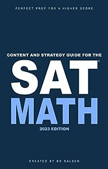 content and strategy guide for the sat math 2023 2023 edition bo s nalsen 0578817691, 978-0578817699
