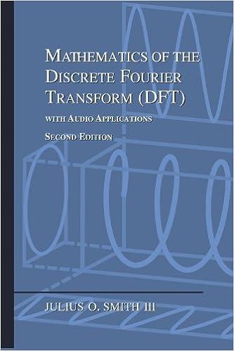 mathematics of the discrete fourier transform dft with audio applications 2nd edition julius o. smith iii