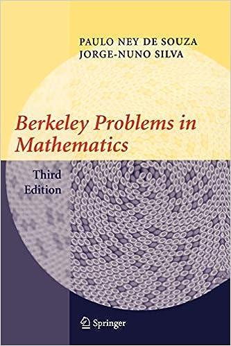 berkeley problems in mathematics 3rd edition paulo ney de souza, jorge-nuno silva 0387008926, 978-0387008929