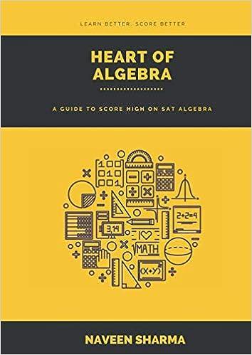 heart of algebra a guide to score higher on sat algebra 1st edition naveen sharma 169760059x, 978-1697600599