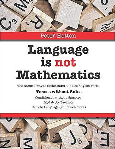 language is not mathematics tenses without rules 1st edition mr peter hotton 1730878253, 978-1730878251