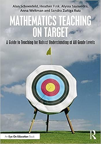 mathematics teaching on target 1st edition alan schoenfeld, heather fink, alyssa sayavedra, anna weltman