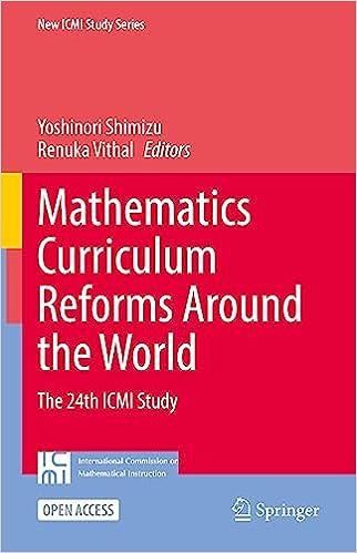 mathematics curriculum reforms around the world the 24th icmi study 1st edition yoshinori shimizu, renuka