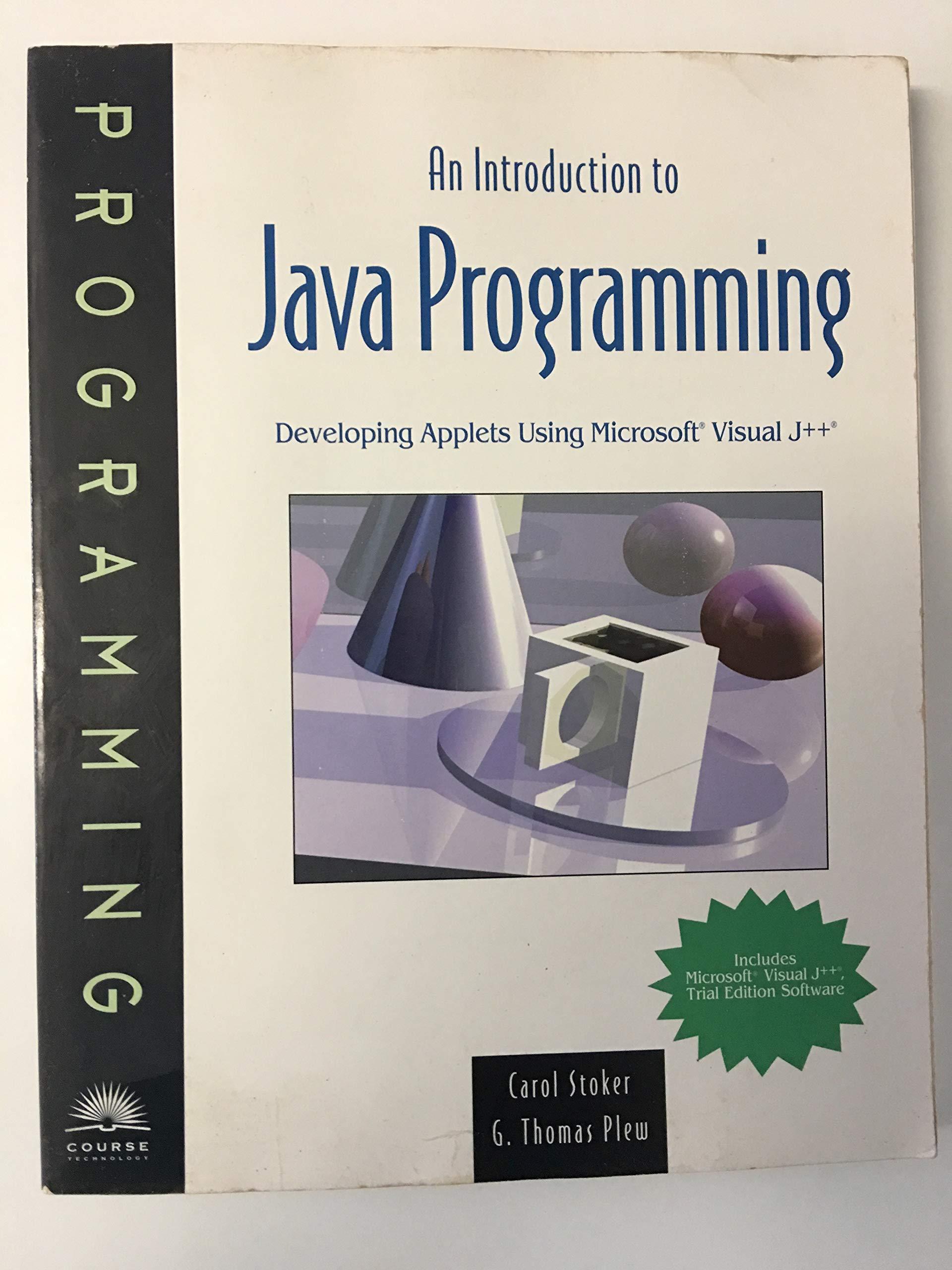 an introduction to java programming developing applets using microsoft 1st edition carol stoker 0760050430,