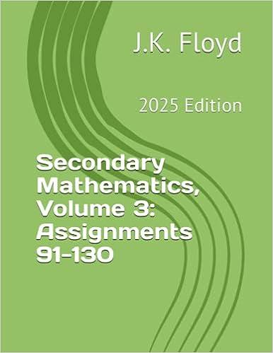 secondary mathematics volume 3 assignments 91 130 2025 edition j.k. floyd b0c6wdlk3r, 979-8397109680