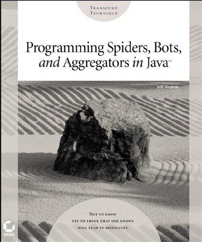 programming spiders bots and aggregators in java 1st edition jeff heaton 0782140408, 978-0782140408